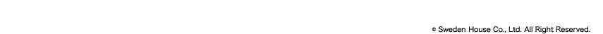 Copyright&nbsp;&copy;&nbsp;SwedenHouse&nbsp;Co.,&nbsp;Ltd.&nbsp;All&nbsp;Right&nbsp;Reserved.